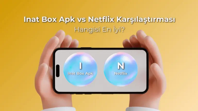 Inat Box Apk vs Netflix Karşılaştırması 2025: Hangisi En İyi? 1 Inat Box Apk vs. Netflix Özellik Karşılaştırması
